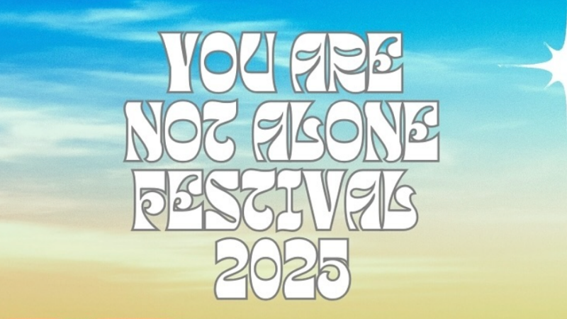 You Are Not Alone Festival 2025 Stockport delayed