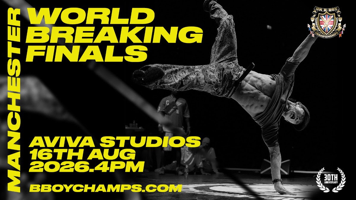 World Breaking Finals UK B Boy Championships Manchester 2026